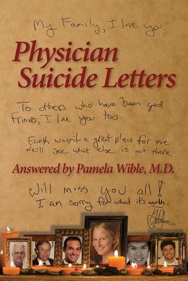 Physician Suicide Letters Answered - Pamela Wible M. D.