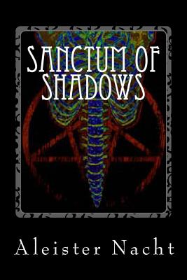 Sanctum of Shadows: The Satanist - Aleister Nacht