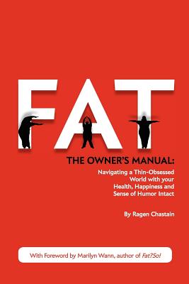 Fat: The Owner's Manual - Ragen Chastain
