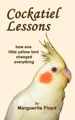 Cockatiel Lessons - Marguerite Floyd