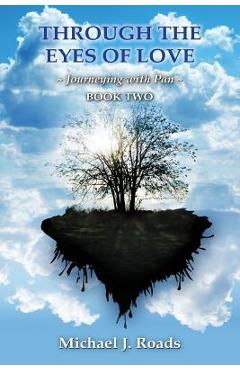Poza produsului Through the Eyes of Love: Journeying with Pan, Book Two - Michael J. Roads