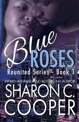 Blue Roses: Reunited Series - Sharon C. Cooper