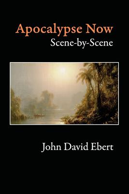 Apocalypse Now Scene-by-Scene - John David Ebert