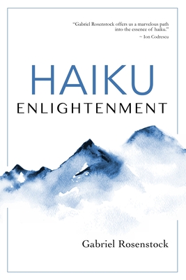 Haiku Enlightenment: New Expanded Edition - Gabriel Rosenstock