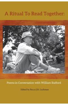 Coperta cărții 'A Ritual to Read Together: Poems in Conversation with William Stafford - Becca J. R. Lachman'