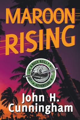 Maroon Rising - John H. Cunningham