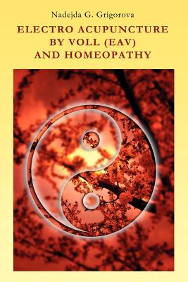 Electro Acupuncture by Voll (Eav) and Homeopathy - Nadejda G. Grigorova