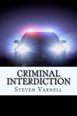 Criminal Interdiction - Steven Varnell