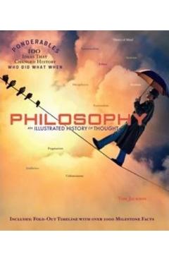 Coperta cărții 'Philosophy: An Illustrated History of Thought (100 Ponderables) - Tom Jackson'