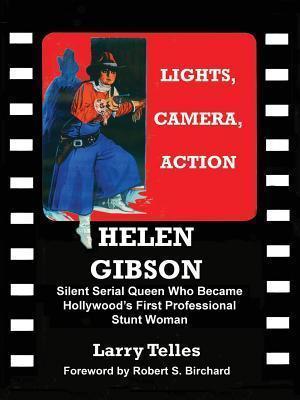 Helen Gibson Silent Serial Queen - Larry Telles