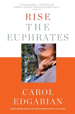 Rise the Euphrates: 20th Anniversary Edition with an Introduction by the Author - Carol Edgarian