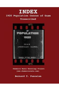 Coperta cărții 'INDEX - 1920 Population Census of Guam: Transcribed - Bernard T. Punzalan'