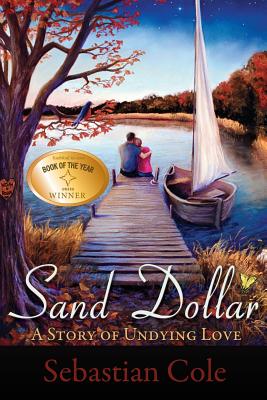 Sand Dollar: A Story of Undying Love - Sebastian Cole
