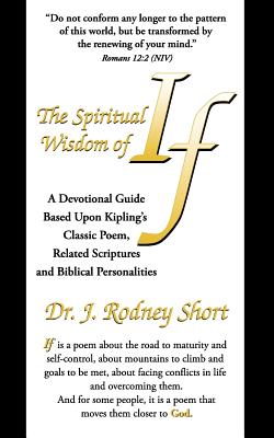 The Spiritual Wisdom of If - J. Rodney Short