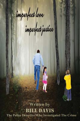 Imperfect Love Imperfect Justice - Bill Davis