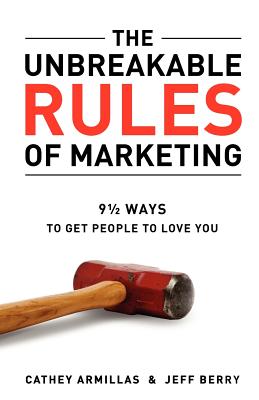 The Unbreakable Rules of Marketing - Cathey Armillas