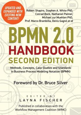 BPMN 2.0 Handbook Second Edition: Methods, Concepts, Case Studies and Standards in Business Process Modeling Notation (BPMN) - Stephen A. White