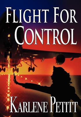 Flight for Control - Karlene K. Petitt