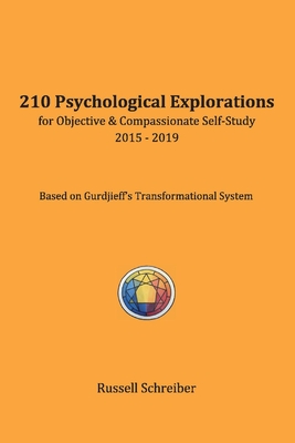 210 Psychological Explorations for Objective & Compassionate Self-Study: 2015-2019 - Russell Schreiber