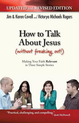 How to Talk About Jesus (Without Freaking Out) - Victorya Michaels Rogers