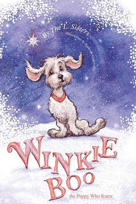 Winkie-Boo the Puppy Who Knew - Linda S. Curto