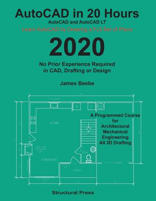 AutoCAD in 20 Hours: No Experience Required in Drafting or CAD - James Beebe