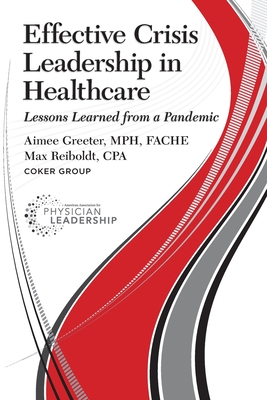 Effective Crisis Leadership in Healthcare: Lessons Learned from a Pandemic - Aimee Greeter