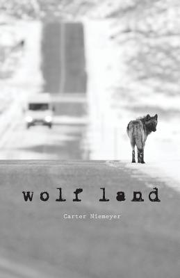 Wolf Land - Carter Niemeyer