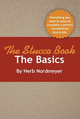 The Stucco Book-The Basics - Herb Nordmeyer