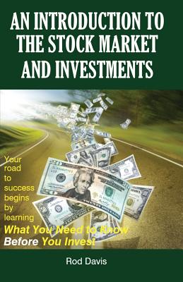 An Introduction to the Stock Market and Investments - Rod Davis