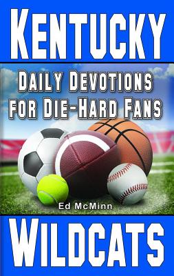Daily Devotions for Die-Hard Fans Kentucky Wildcats - Ed Mcminn