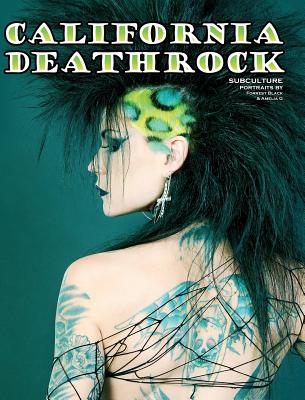 California Deathrock - Subculture Portraits by Forrest Black and Amelia G - Forrest Black