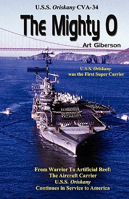 The Mighty O: USS Oriskany CVA-34 - Art Giberson