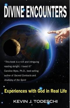 Coperta cărții 'Divine Encounters: Experiences with God in Real Life - Kevin J. Todeschi'