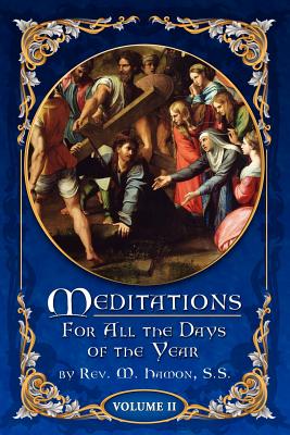 Meditations for All the Days of the Year, Vol 2: From Septuagesima Sunday to the Second Sunday after Easter - A. Magnien S. S.
