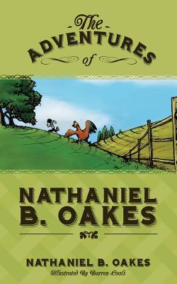 The Adventures of Nathaniel B. Oakes - Nathaniel B. Oakes