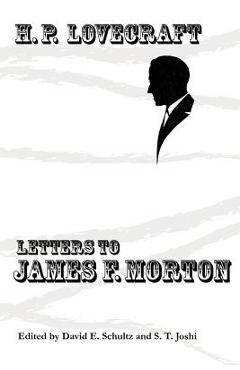 Coperta cărții 'Letters to James F. Morton - H. P. Lovecraft'
