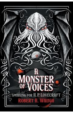 Coperta cărții 'A Monster of Voices: Speaking for H. P. Lovecraft - Robert H. Waugh'