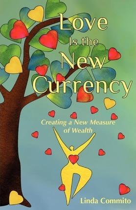 Love Is the New Currency - Linda Commito