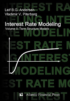 Interest Rate Modeling. Volume 2: Term Structure Models - Leif B. G. Andersen