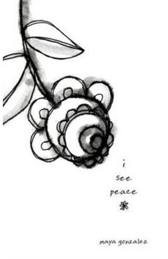 i see peace - Maya Gonzalez