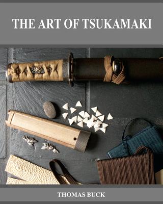 The Art of Tsukamaki - Thomas L. Buck