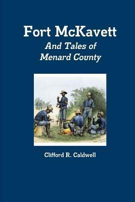 Fort McKavett - Clifford Caldwell
