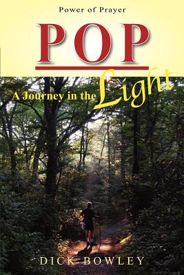 Pop: A Journey in the Light - Dick Bowley