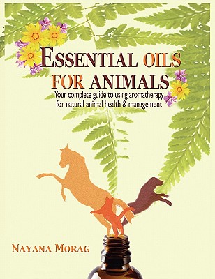 Essential Oils for Animals - Nayana Morag