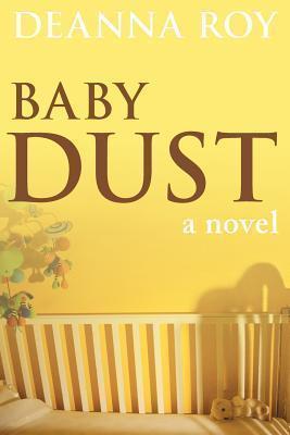 Baby Dust - Deanna Lynn Roy