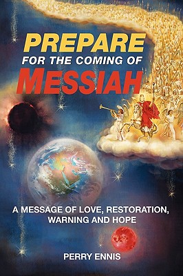 Prepare for the Coming of Messiah - Perry Ennis