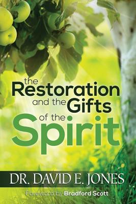 The Restoration and the Gifts of the Spirit - David E. Jones