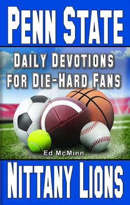 Daily Devotions for Die-Hard Fans Penn State Nittany Lions - Ed Mcminn