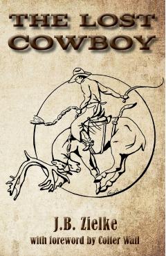 The Lost Cowboy - J. B. Zielke
